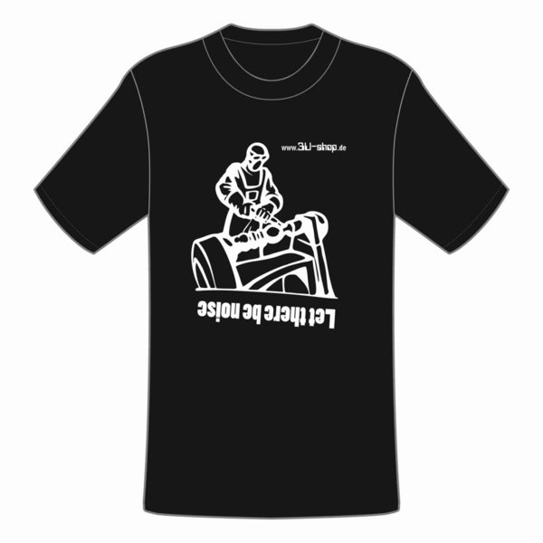 3U-Shop T-Shirt, let there be noise